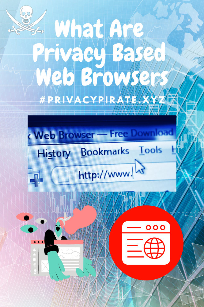 what are privacy based web browsers